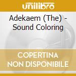 Adekaem (The) - Sound Coloring cd musicale di Adekaem (The)