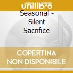 Seasonal - Silent Sacrifice cd