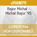 Bajor Michal - Michal Bajor '95 cd musicale di Bajor Michal