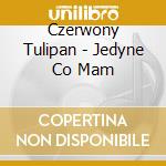 Czerwony Tulipan - Jedyne Co Mam cd