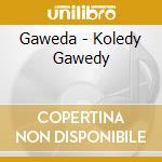 Gaweda - Koledy Gawedy cd