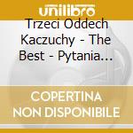 Trzeci Oddech Kaczuchy - The Best - Pytania Syna Poety cd