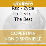 Rsc - Zycie To Teatr - The Best cd