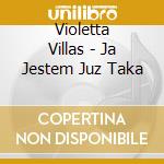 Violetta Villas - Ja Jestem Juz Taka cd