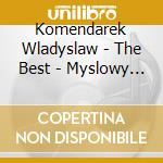 Komendarek Wladyslaw - The Best - Myslowy Balagan cd musicale di Komendarek Wladyslaw