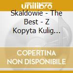 Skaldowie - The Best - Z Kopyta Kulig Rwie cd