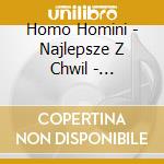 Homo Homini - Najlepsze Z Chwil - Platynowe Przeboje cd