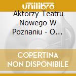 Aktorzy Teatru Nowego W Poznaniu - O Rybaku I Zlotej Rybce cd