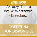 Aktorzy Teatru Baj W Warszawie - Brzydkie Kaczatko cd