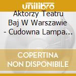 Aktorzy Teatru Baj W Warszawie - Cudowna Lampa Aladyna cd