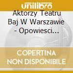 Aktorzy Teatru Baj W Warszawie - Opowiesci Koszalka Opalka cd