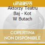Aktorzy Teatru Baj - Kot W Butach cd