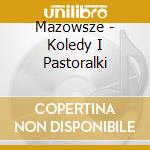 Mazowsze - Koledy I Pastoralki