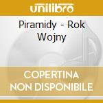 Piramidy - Rok Wojny cd