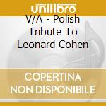 V/A - Polish Tribute To Leonard Cohen cd