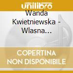 Wanda Kwietniewska - Wlasna California cd musicale di Wanda Kwietniewska