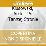 Klusowski, Arek - Po Tamtej Stronie cd