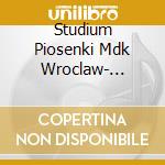 Studium Piosenki Mdk Wroclaw- Krzyki - Powiekszajace Szklo cd