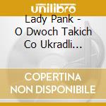 Lady Pank - O Dwoch Takich Co Ukradli Ksiezyc cd