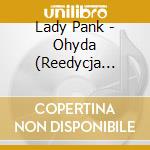 Lady Pank - Ohyda (Reedycja 2019) cd