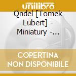 Qndel [Tomek Lubert] - Miniatury - Muzyka Klasyczna Dzieci cd
