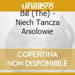 Bill (The) - Niech Tancza Aniolowie cd