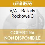 V/A - Ballady Rockowe 3 cd
