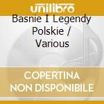 Basnie I Legendy Polskie / Various cd