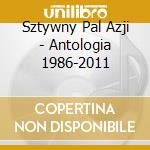 Sztywny Pal Azji - Antologia 1986-2011 cd