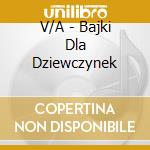 V/A - Bajki Dla Dziewczynek cd