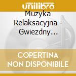Muzyka Relaksacyjna - Gwiezdny Wszech?Wiat cd