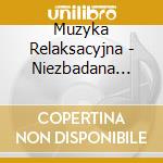 Muzyka Relaksacyjna - Niezbadana Dzungla cd
