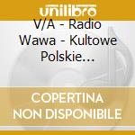V/A - Radio Wawa - Kultowe Polskie Przeboje Ii cd