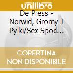 De Press - Norwid, Gromy I Pylki/Sex Spod Tater/Zre cd