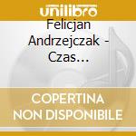 Felicjan Andrzejczak - Czas Przyplywu/Kolory Muzyki cd