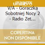 V/A - Goraczka Sobotniej Nocy 2 - Radio Zet Go cd