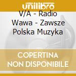 V/A - Radio Wawa - Zawsze Polska Muzyka cd
