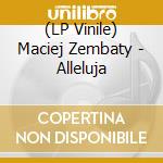 (LP Vinile) Maciej Zembaty - Alleluja vinile