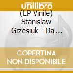 (LP Vinile) Stanislaw Grzesiuk - Bal Na Gnojnej - The Best cd
