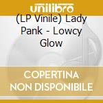 (LP Vinile) Lady Pank - Lowcy Glow lp vinile di Lady Pank