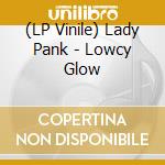 (LP Vinile) Lady Pank - Lowcy Glow vinile