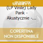 (LP Vinile) Lady Pank - Akustycznie - Mala Wojna vinile