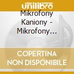Mikrofony Kaniony - Mikrofony Kaniony cd