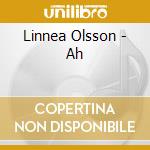 Linnea Olsson - Ah cd musicale di Linnea Olsson