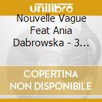 Nouvelle Vague Feat Ania Dabrowska - 3 New Edition 2012 cd