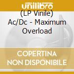 (LP Vinile) Ac/Dc - Maximum Overload vinile