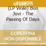 (LP Vinile) Bon Jovi - The Passing Of Days vinile