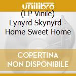 (LP Vinile) Lynyrd Skynyrd - Home Sweet Home vinile