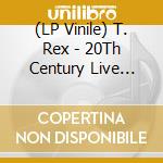 (LP Vinile) T. Rex - 20Th Century Live (Transparent Violet Vinyl) vinile