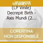 (LP Vinile) Decrepit Birth - Axis Mundi (2 Lp) lp vinile di Decrepit Birth